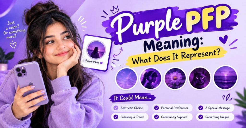 Purple PFP Meaning: What Does It Represent?